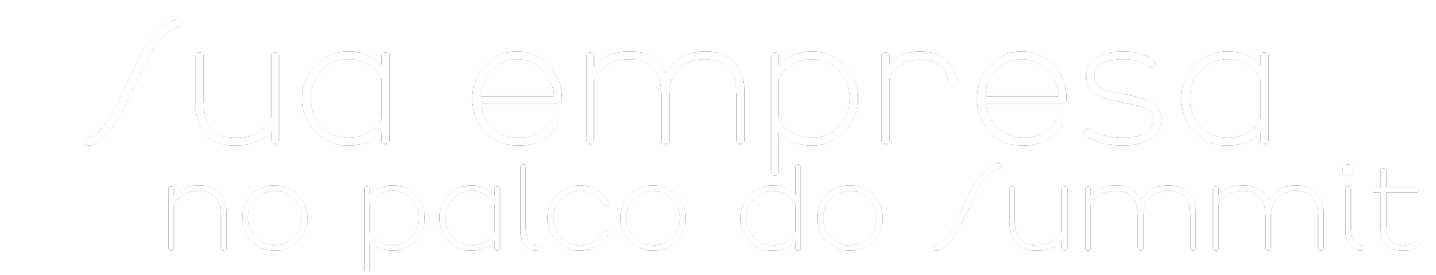 Sua empresa no palco do Summit