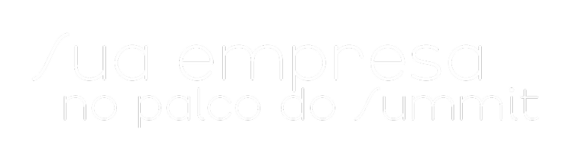 Sua empresa no palco do Summit